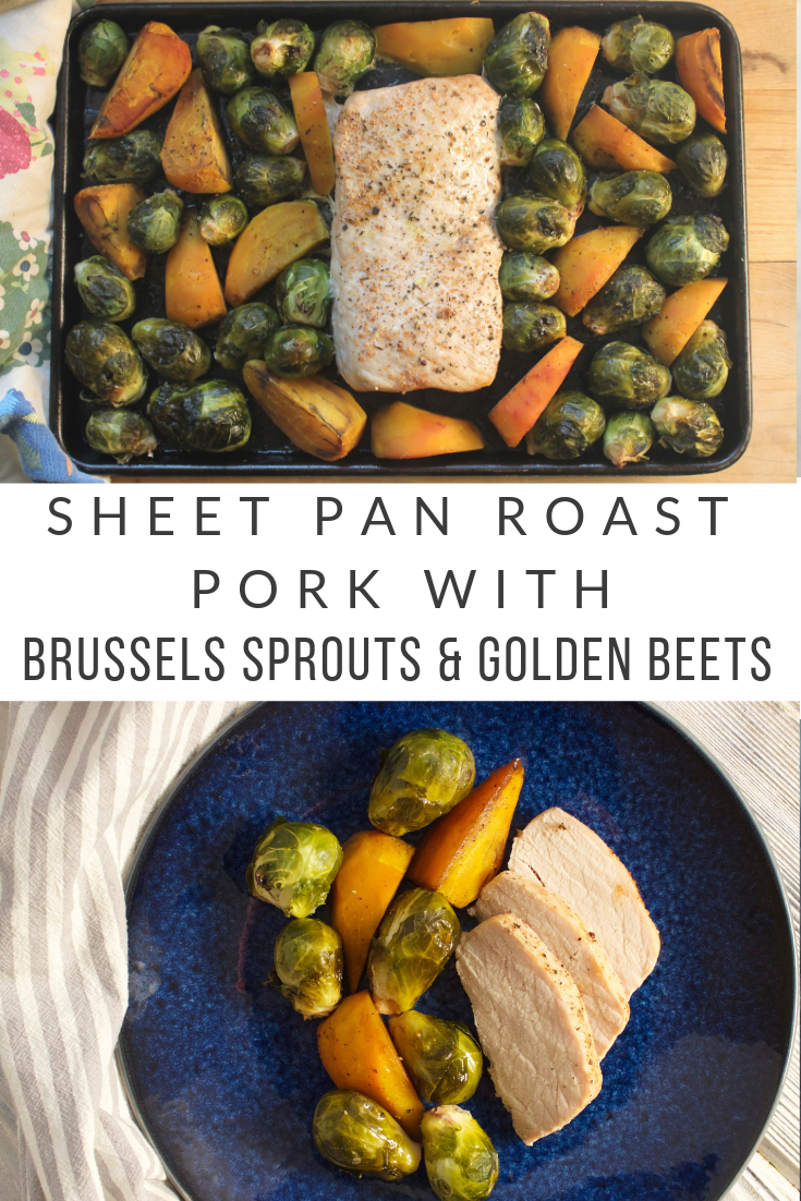 Sheet Pan Roasted Pork with Balsamic Brussels Sprouts & Golden Beets